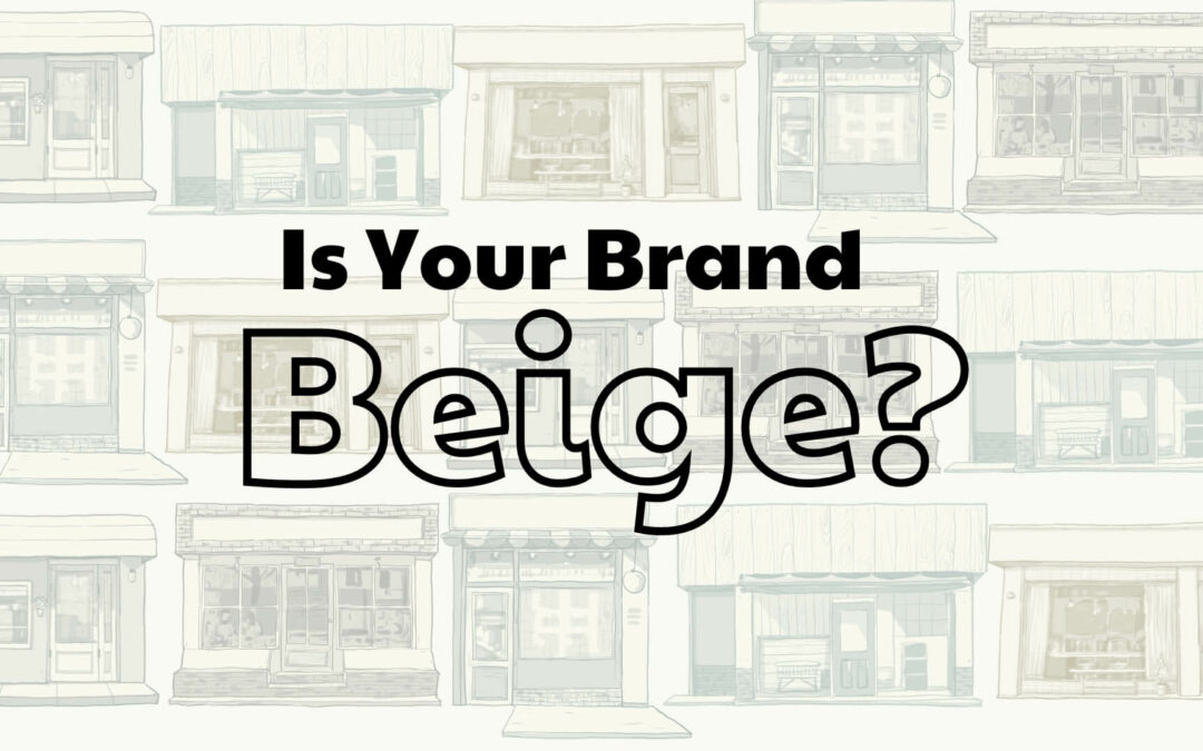 Is Your Brand ‘Beige’